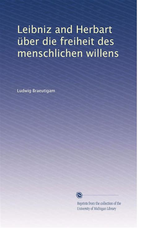 Leibniz and Herbart über die freiheit des menschlichen willens : Amazon ...