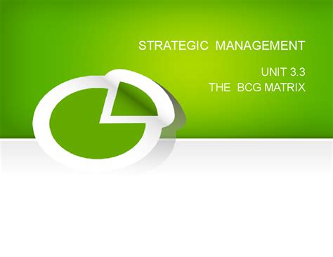 SM the bcg matrix - STRATEGIC MANAGEMENT UNIT 3. THE BCG MATRIX BCG ...