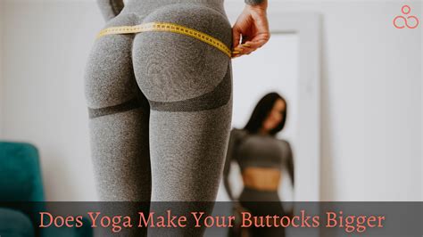 Does Yoga Make Your Buttocks Bigger, Sexier, and Firm? Try these 10 Asanas - Yogic-Experience