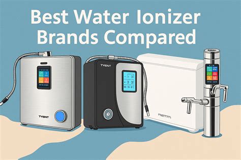 Best Water Ionizer Brands Compared | Expert Reviews 2025