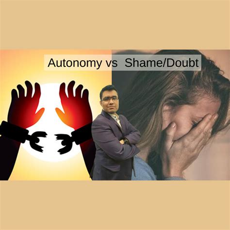 What is Autonomy vs. Shame/Doubt | Shame, Transformation quotes, Doubt