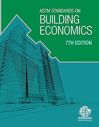 ASTM Standards on Building Economics: 7th Edition : ASTM International ...