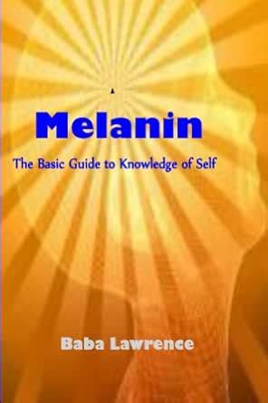 Melanin: The Basic Guide to Knowledge of Self eBook : Lawrence, Baba ...