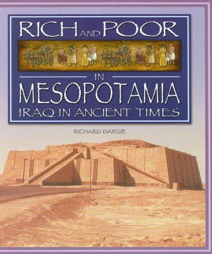 Rich & Poor in Mesopotamia: Iraq In Ancient Times (RICH AND POOR IN ...