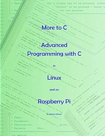 More to C - Advanced Programming with C in Linux and on Raspberry Pi ...