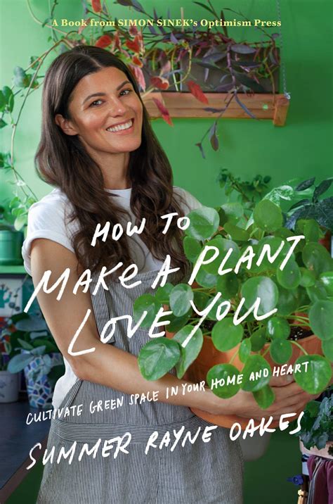 How to Make a Plant Love You by Summer Rayne Oakes - The Daily Gardener ...