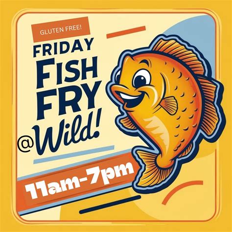 A WiLD Fish FRYday, 800 Wisconsin Street, Bulding 2, Suite 210, Eau ...