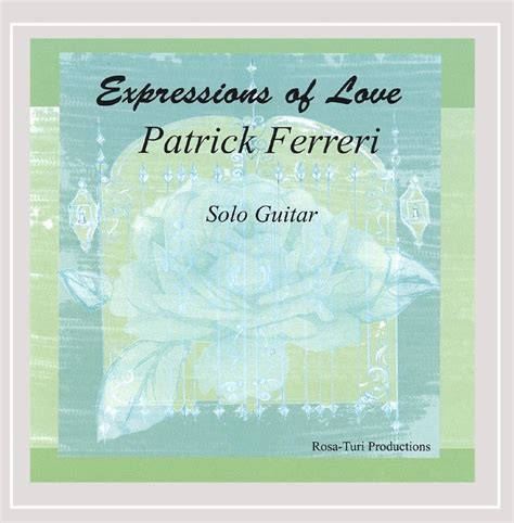 Expressions of Love: Patrick Ferreri, Oscar Hammerstein II, Woody ...