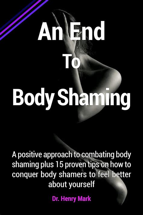 An End To Body Shaming : A positive approach to combating body shaming ...