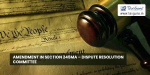 Amendment in section 245MA – Dispute Resolution Committee