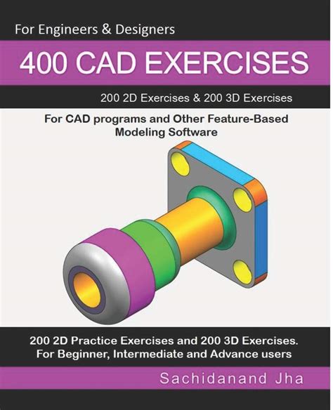 Buy 400 CAD Exercises: 200 2D Exercises & 200 3D Exercises for CAD ...