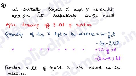Q8. A vessel contains a mixture of two liquids X and Y in the ratio 3: ...