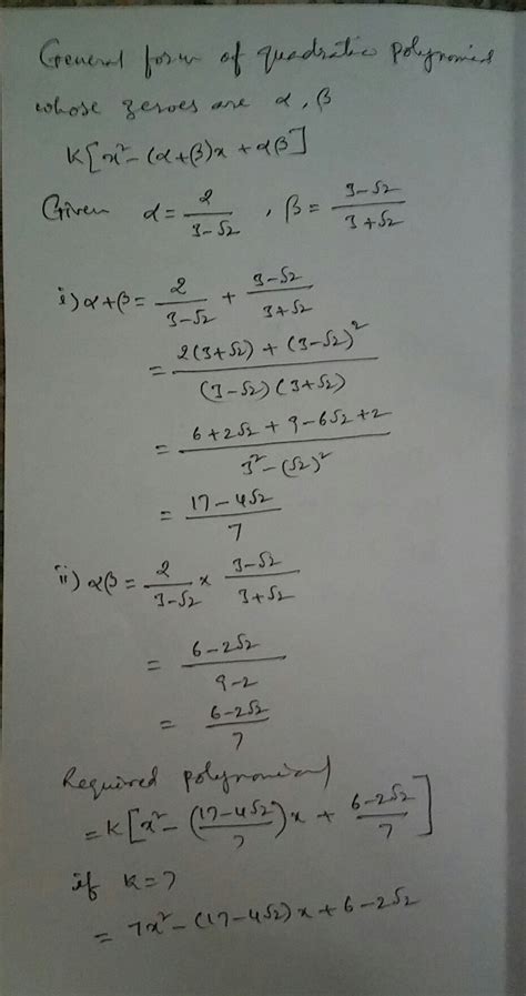 find the quadratic polynomial whose zeros are 3+root 2/3-root2 and 3 ...