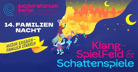 Familiennacht 2024 im exploratorium berlin, Zossener Straße 24, 10961 ...