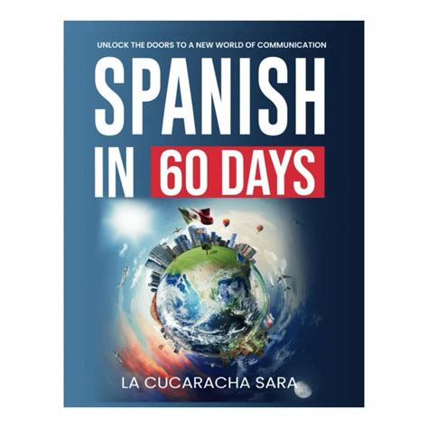Spanish in 60 Days: Learn the Lingo - A Practical Workbook with Street ...