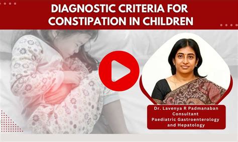 Diagnostic Criteria for Constipation in children- Ft. Dr Lavenya R ...