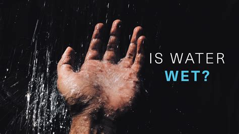 Is Water Wet?