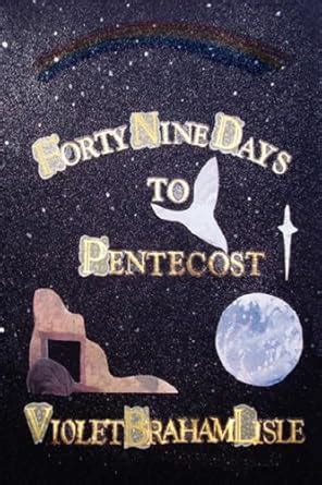 Forty-Nine Days to Pentecost : Lisle, Violet Braham: Amazon.in: Books
