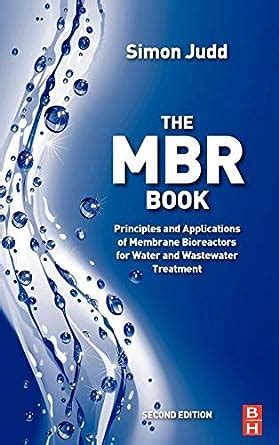The MBR Book: Principles and Applications of Membrane Bioreactors for ...