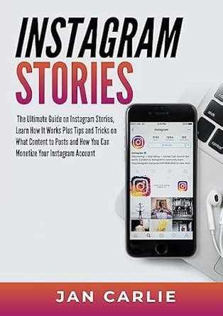 Instagram Stories: The Ultimate Guide on Instagram Stories, Learn How ...