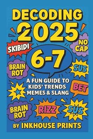 Buy Decoding 2025: A Fun Guide to Kids' Trends, Memes & Slang ...