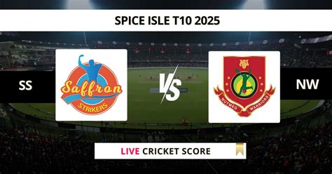 SS vs NW Live Score | West Indies Spice Isle T10 2025 Live Score