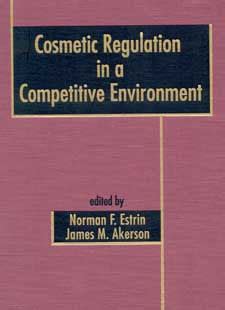 Cosmetic Regulation in a Competitive Environment edited by Norman F. E ...