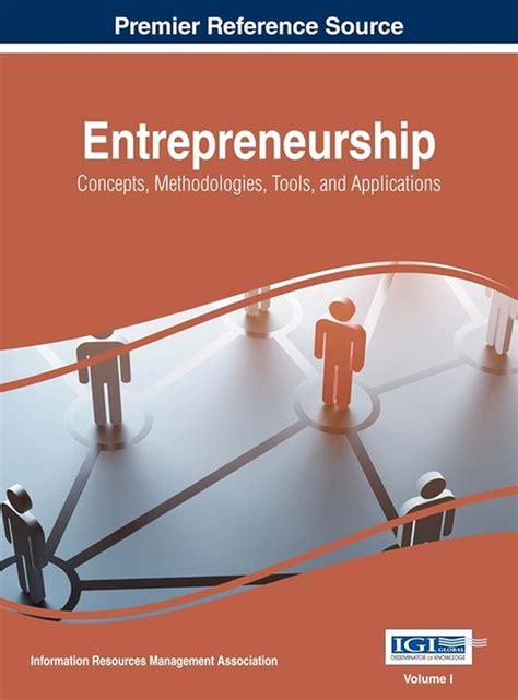 Entrepreneurship: Concepts, Methodologies, Tools, and Applications ...