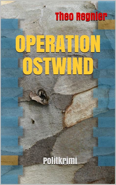 Operation Ostwind: Politkrimi (German Edition) eBook : Regnier, Theo ...