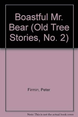 BOASTFUL MR.BEAR (Old Tree Stories, No. 2) : Firmin, Peter: Amazon.in ...
