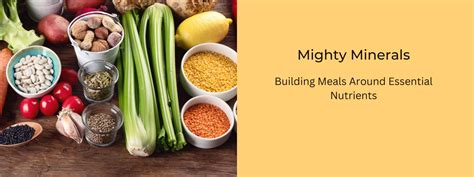 Mighty Minerals: Building Meals Around Essential Nutrients ...