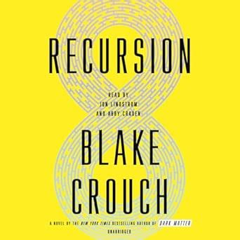 Recursion: A Novel : Crouch, Blake, Lindstrom, Jon, Craden, Abby ...