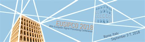 EUSIPCO 2018: 2018 26th European Signal Processing Conference (EUSIPCO ...