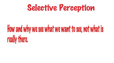 Image result for Selective Perception Examples