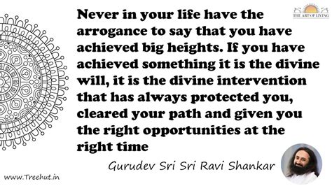Never in your life have the arrogance to say that you have... Quote by ...