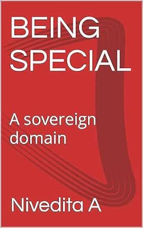BEING SPECIAL: A sovereign domain eBook : A, nivedita: Amazon.in ...