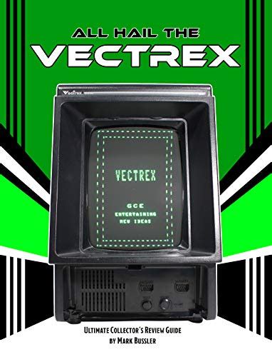 All Hail the Vectrex: Ultimate Collector's Review Guide eBook : Bussler ...