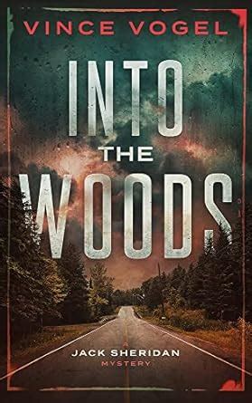 Into The Woods (A Jack Sheridan Mystery Book 3) eBook : Vogel, Vince ...