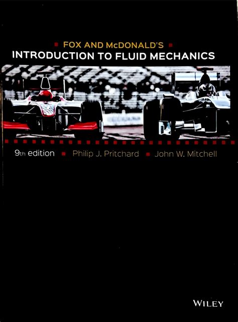 Fox and McDonald's Introduction to Fluid Mechanics: Pritchard, Philip J., Mitchell, John W ... - introduction to fluid mechanics fox