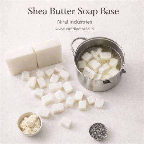 Niral's New Shea Butter Soap Base — Niral Industries