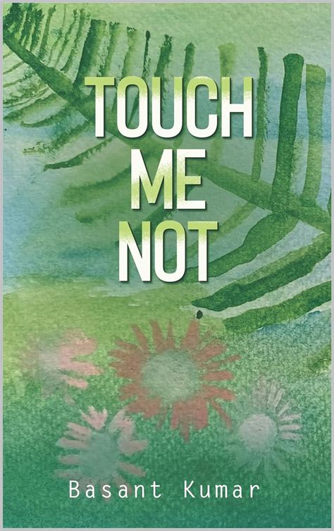 Touch Me Not : From Identity to Instinct : Fragility of Human ...