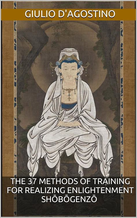 The 37 Methods of Training for Realizing Enlightenment Shōbōgenzō eBook ...