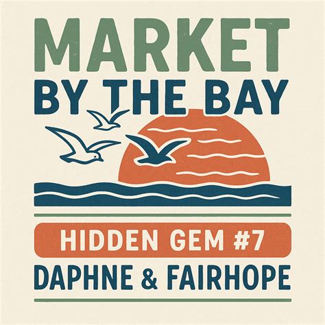 Market by the Bay Daphne & Fairhope Alabama - Your Eastern Shore