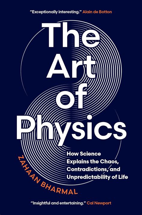 The Art of Physics: How Science Explains the Chaos, Contradictions, and ...