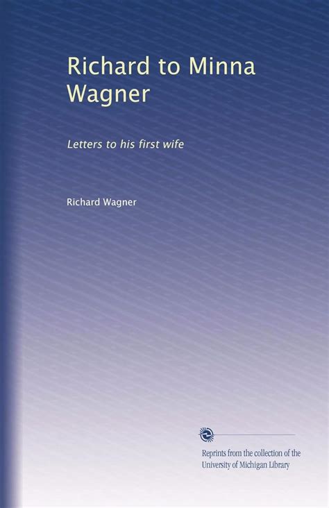 Richard to Minna Wagner: Letters to his first wife : Amazon.in: Books