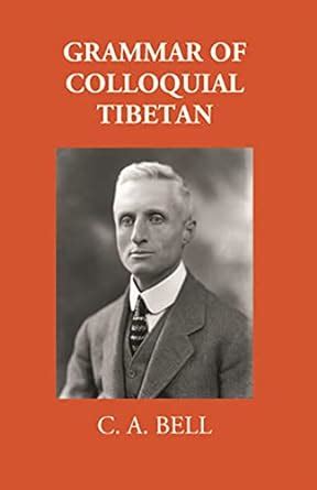 Grammar of Colloquial Tibetan : C. A. Bell: Amazon.in: Books