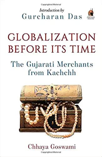 Globalization before Its Time: Gujarati Traders in the Indian Ocean ...