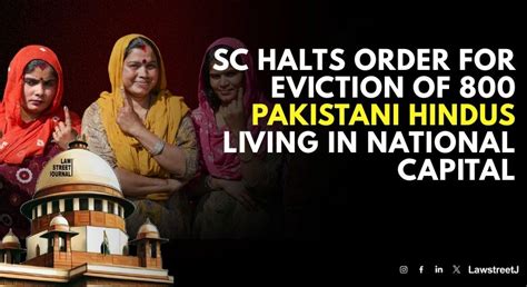 SC halts order for eviction of 800 Paki Hindus living in national ...