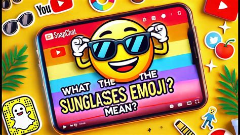 What Does the Sunglasses Emoji Mean on Snapchat?