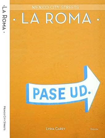 Mexico City Streets: La Roma eBook : Carey, Lydia: Amazon.in: Kindle Store